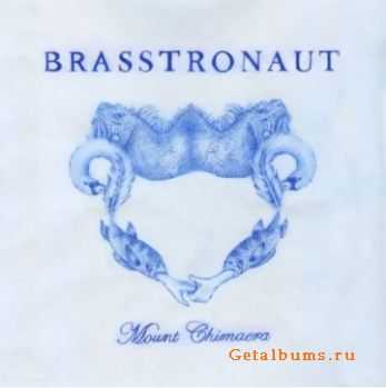 Brasstronaut - Mounth Chimaera (2010)