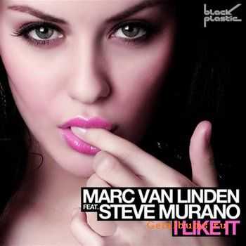 Marc Van Linden feat Steve Murano - I Like It (2010)