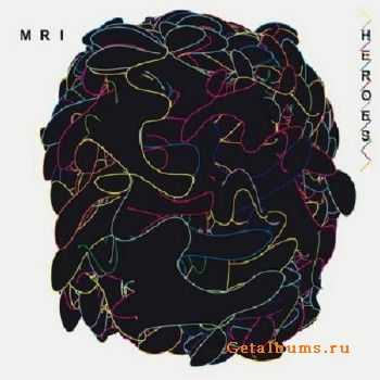 MRI - Heroes (2010)