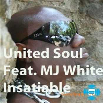 United Soul feat. MJ White - Insatiable (Remixes)