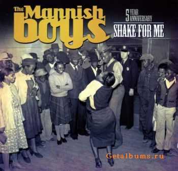 The Mannish Boys - Shake For Me (2010)