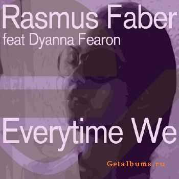 Rasmus Faber Feat Dyanna Fearon - Everytime We (2010)