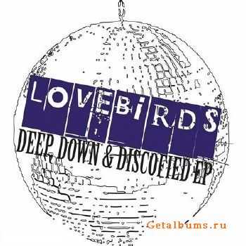 Lovebirds - Deep Down And Discofied EP (2010)