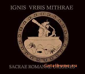 Ignis Vrbis Mithrae - Sacrae Romanae Origines (2009)