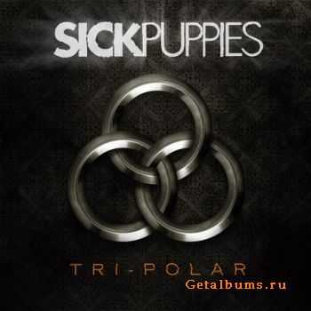 Sick Puppies - Tri-Polar