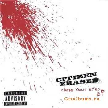 Citizen Erased - Close Your Eyes (EP) (2010)