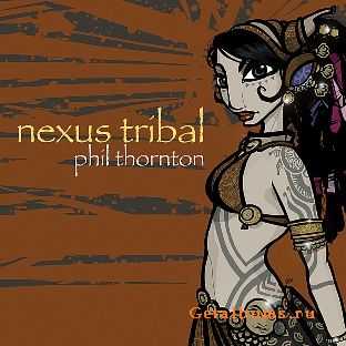 Phil Thornton - Nexus Tribal (2009)