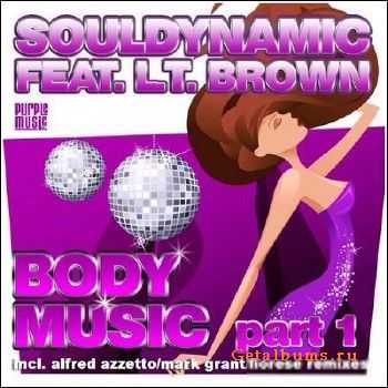 Souldynamic feat. L.T. Brown - Body Music (Part 1) (2010)