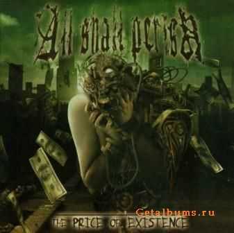 All Shall Perish - The Price Of Existence (2006) (FLAC)