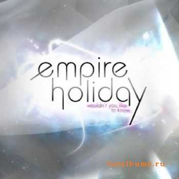 Empire Holiday  Wouldnt You Like To Know (EP) (2010)