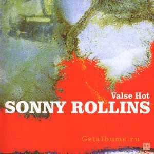 Sonny Rollins - Valse Hot ( 2010 )