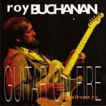 Roy Buchanan - Guitar On Fire (1993)