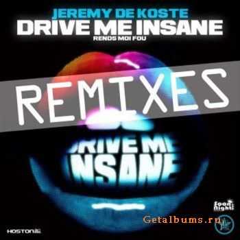 Jeremy DE KOSTE - Drive Me Insane