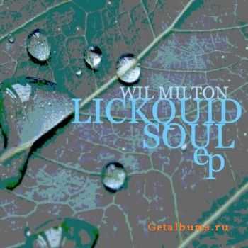 Wil Milton - Lickquid Soul EP (2010)