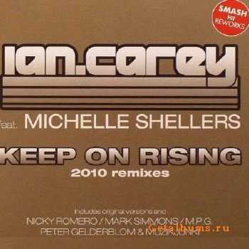 Ian Carey feat. Michelle Shellers - Keep On Rising 2010 Remixes