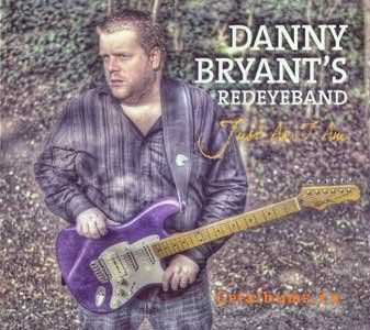 Danny Bryant's Red Eye Band - Just As I Am 2010