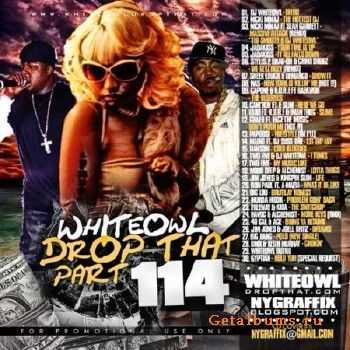 DJ Whiteowl - Whiteowl Drop That 114 (2010)