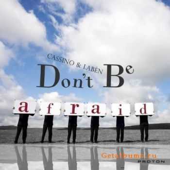 Cassino & Laben - Don't Be Afraid (2010)