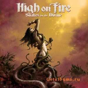 High On Fire - Snakes for the Divine [2010]