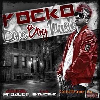 Rocko - Dope Boy Music (2010)