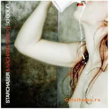 Starchaser feat Nancy Nachang - So Good (2010)