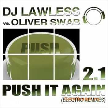 DJ LAWLESS vs OLIVER SWAB - Push It Again 2.1 (2010)