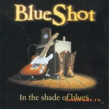 Blue Shot - In The Shade Of Blues (2003)