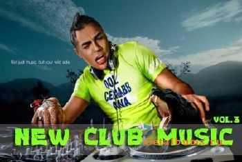 VA-NEW CLUB MUSIC VOL.3 (2010)