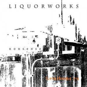 Liquorworks - Nonsense (2010)