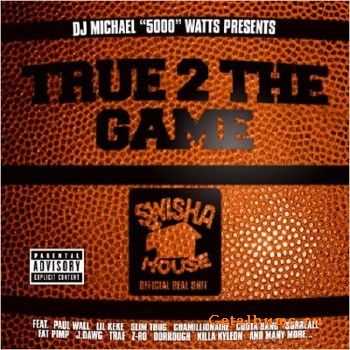 Swishahouse - True 2 The Game (2010)