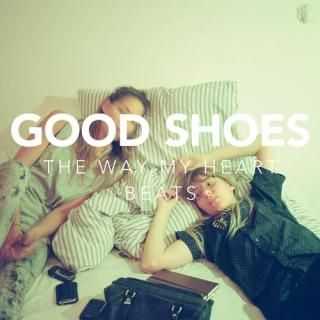 Good Shoes - The Way My Heart Beats (EP) (2010)