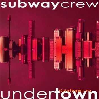 Subway Crew - Undertown (2010) 