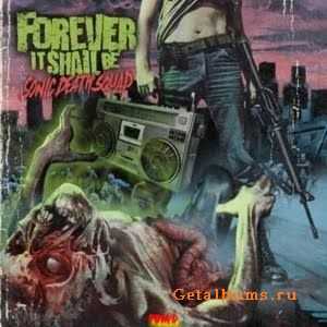 Forever It Shall Be - Sonic Death Squad (2010)  