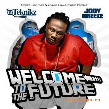 DJ Teknikz and Jody Breeze - Welcome To The Future (2010)