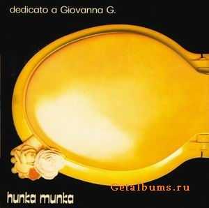 HUNKA MUNKA - DEDICATO TO A GIOVANNA G - 1972