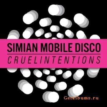 Simian Mobile Disco - Cruel Intentions (2010)