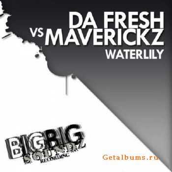 Da Fresh & Maverickz - Waterlily (incl. Spartaque Remix) (2010)