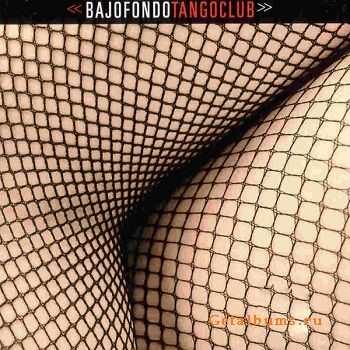 Bajofondo Tango Club - Bajofondo Tango Club (2010)