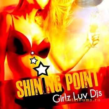 Shing Point- Girlz Luv DJ's(2010)