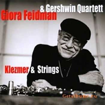 Giora Feidman and Gershwin Quartett  Klezmer and Strings (2009)