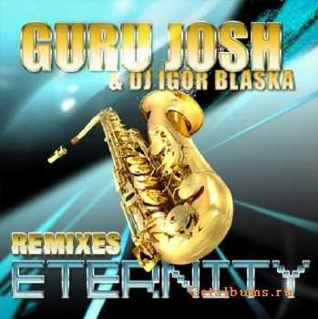 Guru Josh and DJ Igor Blaska  Eternity (2010)