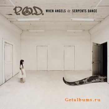 P.O.D. - When Angels & Serpents Dance (2008)