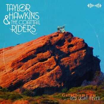 Taylor Hawkins & The Coattail Riders - Red Light Fever (2010)