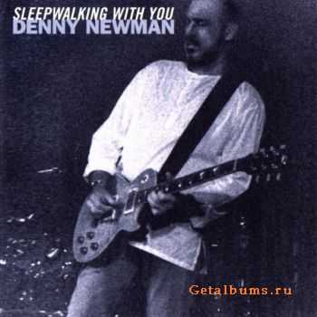 Denny Newman - Sleepwalking with You (2007)