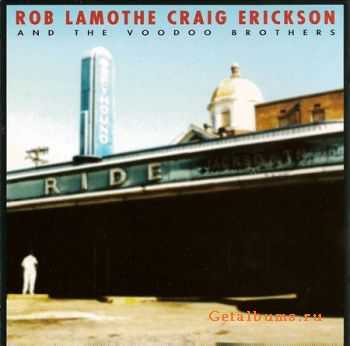 Craig Erickson, Rob Lamothe & The Voodoo Brothers - Ride (2003)