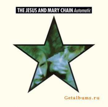 The Jesus And Mary Chain - Automatic (1989)