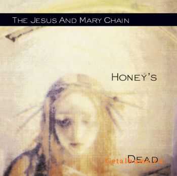 The Jesus and Mary Chain - Honey's Dead (1992)