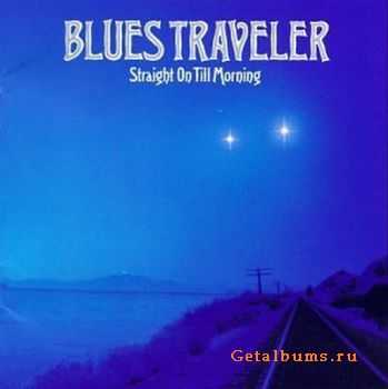 Blues Traveller - Straight On Till Morning (1997)