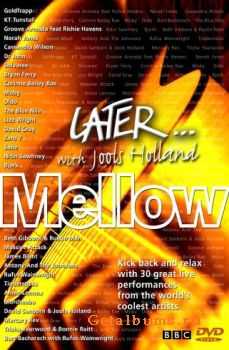 Later With Jools Holland: Mellow (Dido, Moby, Sade, Annie Lennox, Bjork, James Blunt, Morcheeba, Bryan Ferry and others) [2006 ., DVD5]