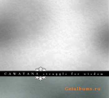 Cawatana - Struggle for Wisdom (2003)